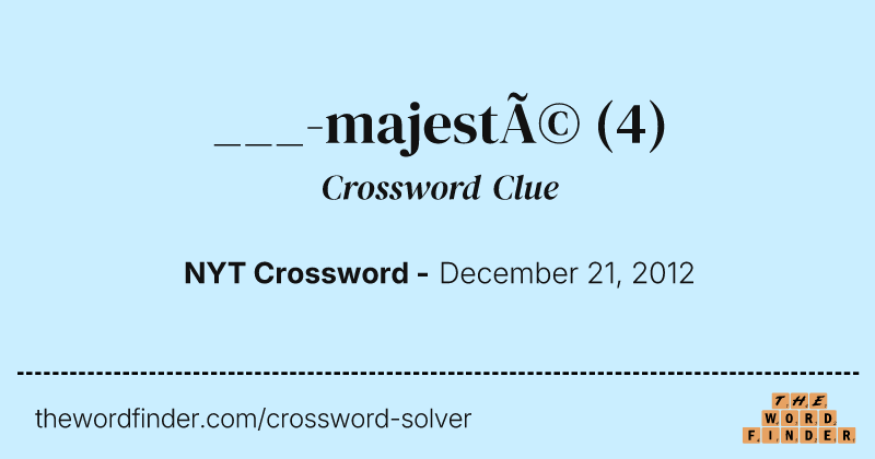 ___-majesté crossword clue image