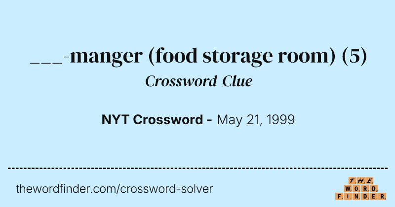 ___-manger (food storage room) crossword clue image