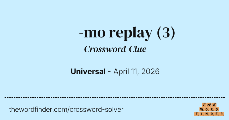 ___-mo replay crossword clue image