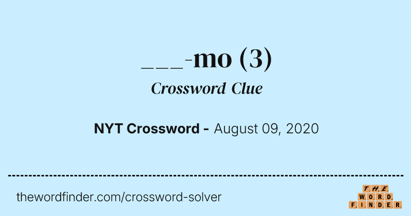___-mo crossword clue image