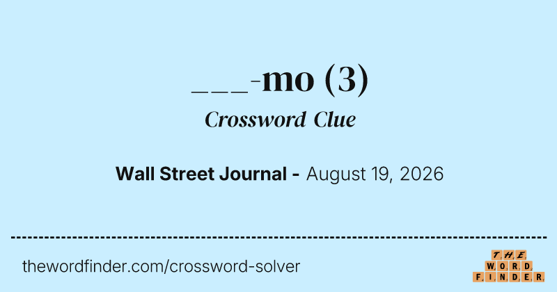 ___-mo crossword clue image