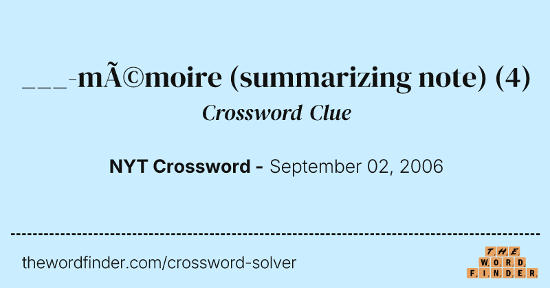 ___-mémoire (summarizing note) crossword clue image