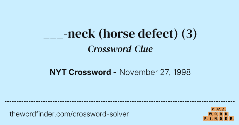___-neck (horse defect) crossword clue image