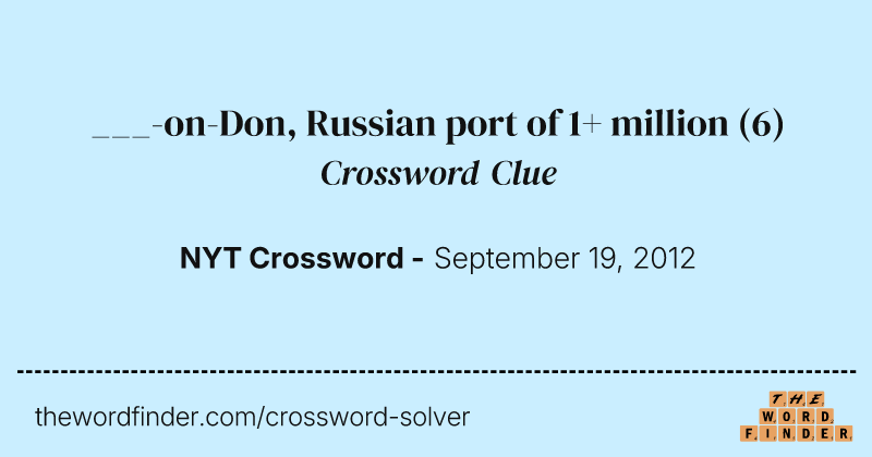 ___-on-Don, Russian port of 1+ million crossword clue image