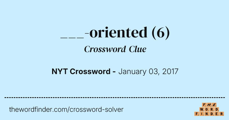 ___-oriented crossword clue image