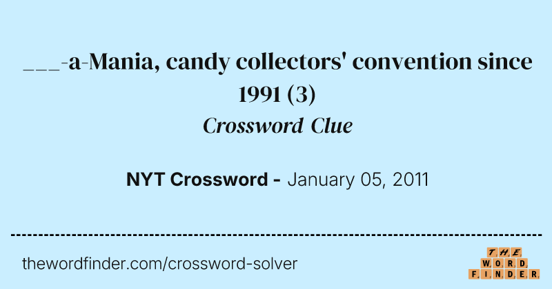 ___-a-Mania, candy collectors' convention since 1991 crossword clue image