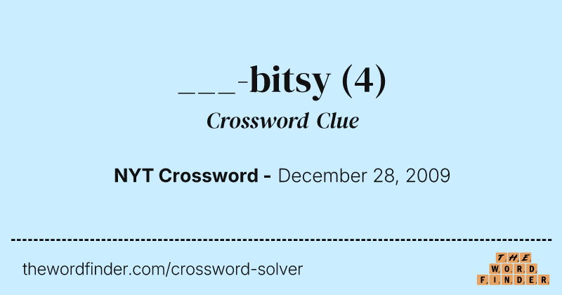 ___-bitsy crossword clue image