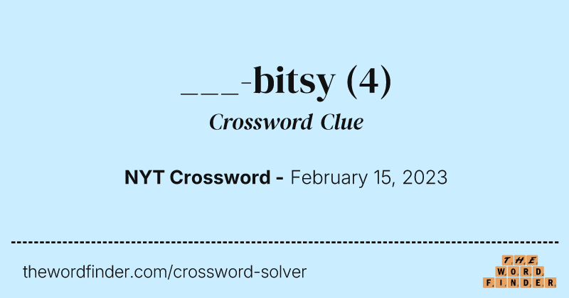 ___-bitsy crossword clue image