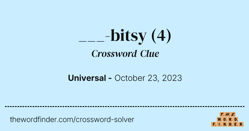 ___-bitsy crossword clue image