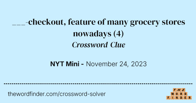 ___-checkout, feature of many grocery stores nowadays crossword clue image