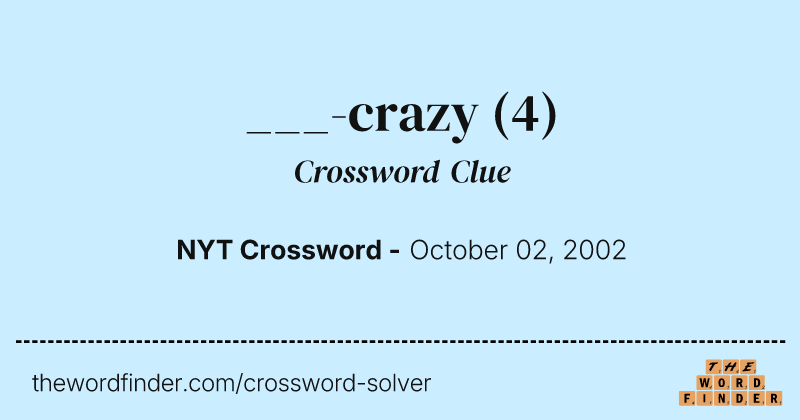 ___-crazy crossword clue image