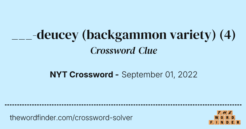 ___-deucey (backgammon variety) crossword clue image
