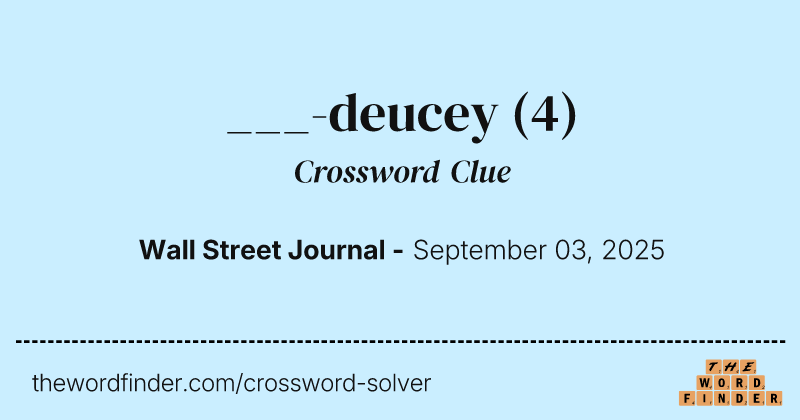___-deucey crossword clue image
