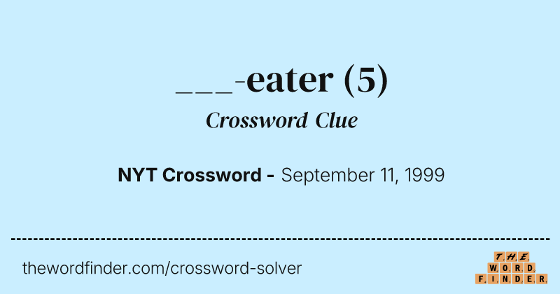 ___-eater crossword clue image