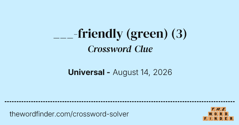 ___-friendly (green) crossword clue image