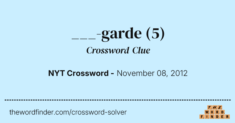 ___-garde crossword clue image
