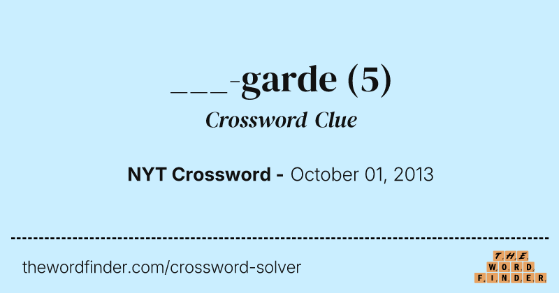 ___-garde crossword clue image