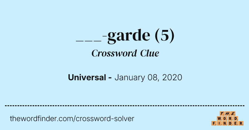 ___-garde crossword clue image
