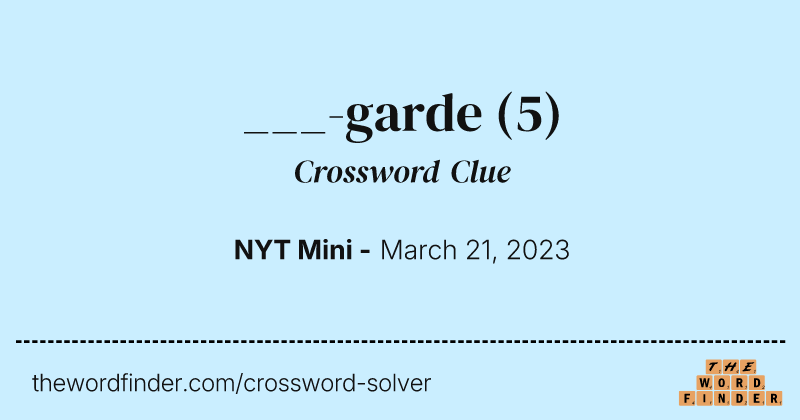 ___-garde crossword clue image
