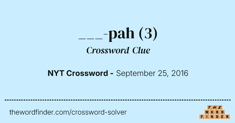 ___-pah crossword clue image