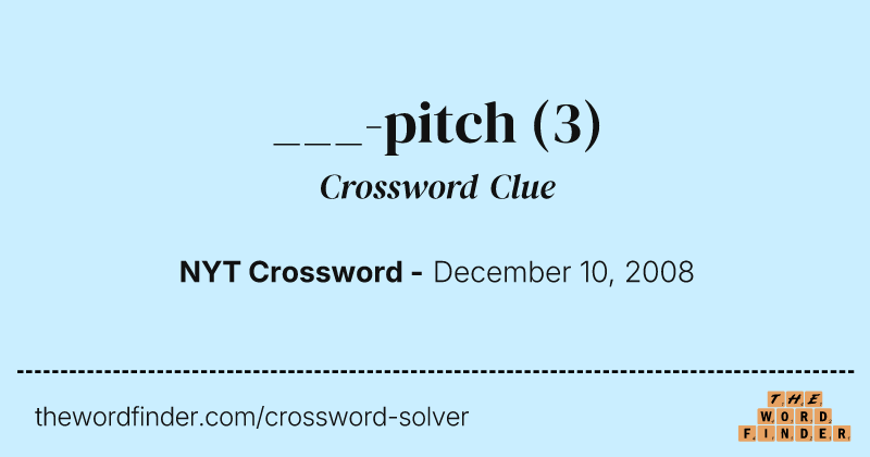 ___-pitch crossword clue image
