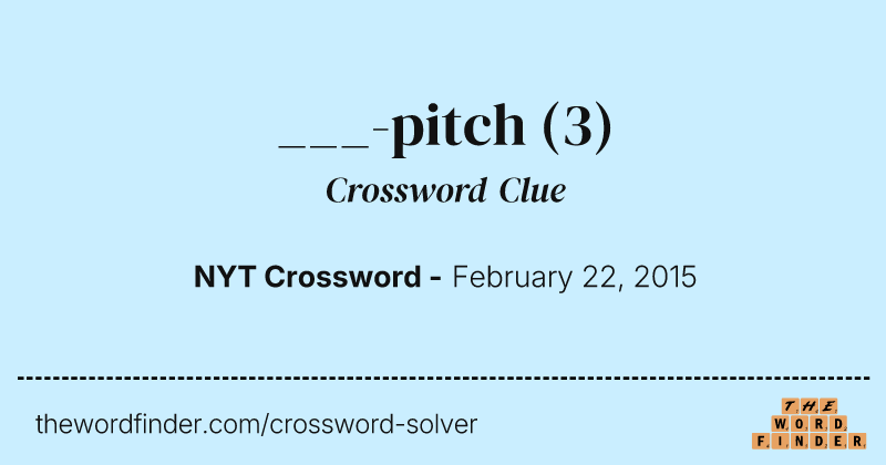 ___-pitch crossword clue image