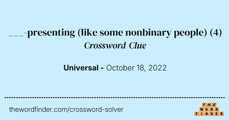 ___-presenting (like some nonbinary people) crossword clue image