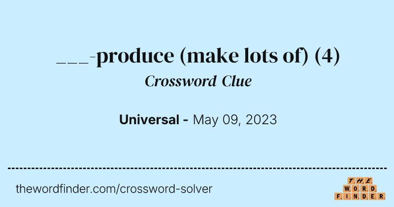 ___-produce (make lots of) crossword clue image