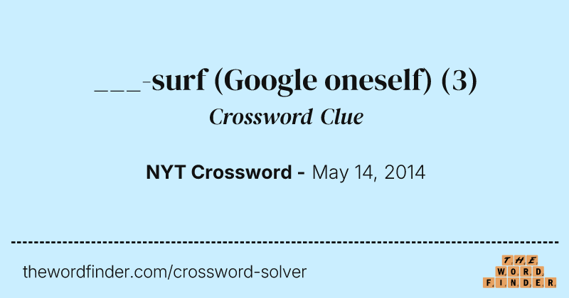 ___-surf (Google oneself) crossword clue image