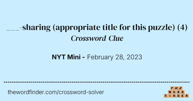 ___-sharing (appropriate title for this puzzle) crossword clue image