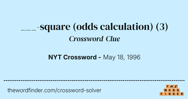 ___-square (odds calculation) crossword clue image