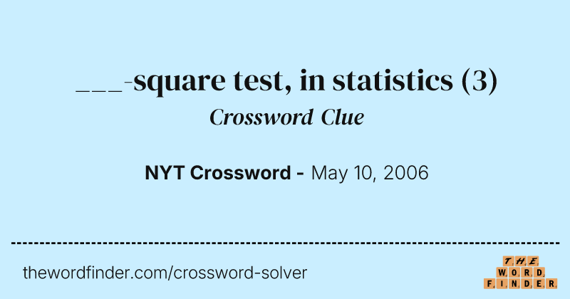 ___-square test, in statistics crossword clue image