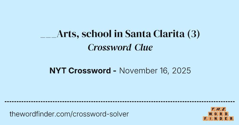 ___Arts, school in Santa Clarita crossword clue image