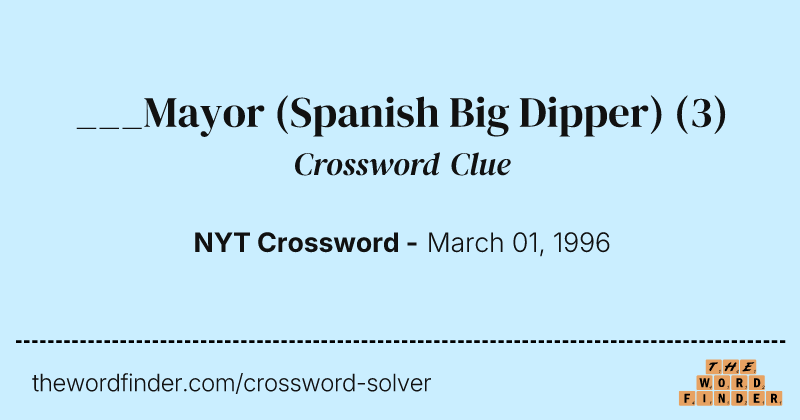 ___Mayor (Spanish Big Dipper) crossword clue image