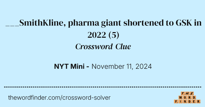 ___SmithKline, pharma giant shortened to GSK in 2022 crossword clue image