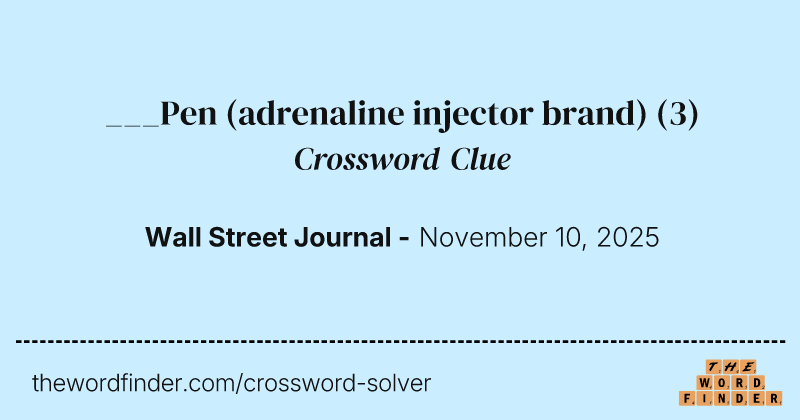 ___Pen (adrenaline injector brand) crossword clue image