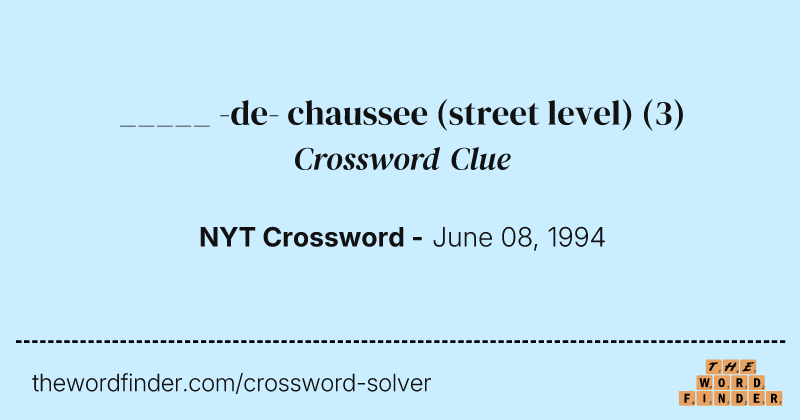 _____ -de- chaussee (street level) crossword clue image