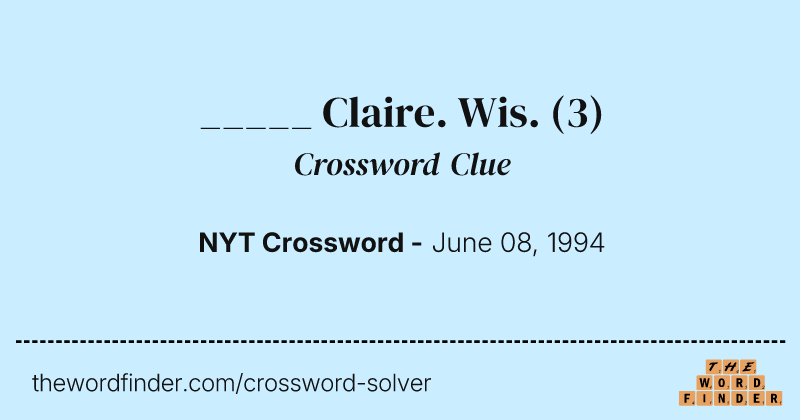 _____ Claire. Wis. crossword clue image