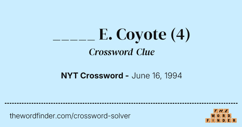 _____ E. Coyote crossword clue image