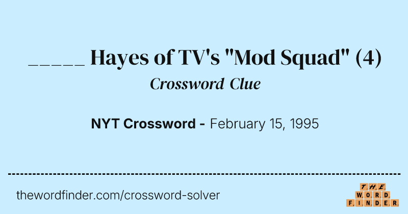 _____ Hayes of TV's "Mod Squad" crossword clue image