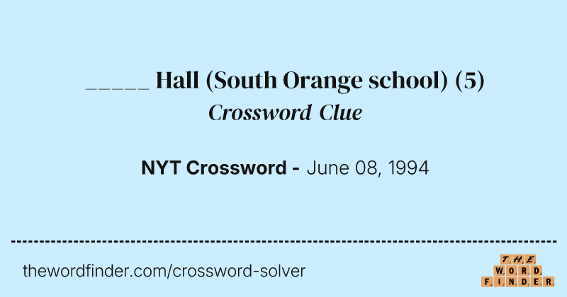 _____ Hall (South Orange school) crossword clue image