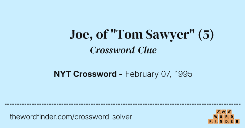 _____ Joe, of "Tom Sawyer" crossword clue image