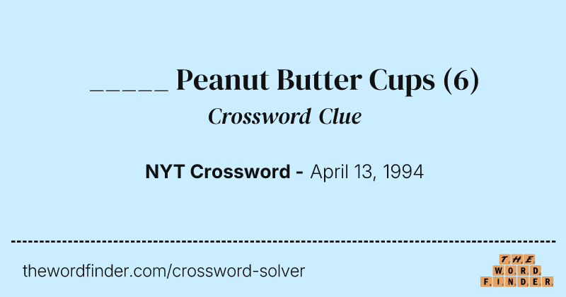 _____ Peanut Butter Cups crossword clue image