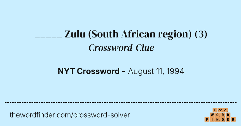 _____ Zulu (South African region) crossword clue image