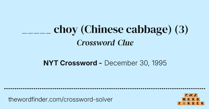 _____ choy (Chinese cabbage) crossword clue image