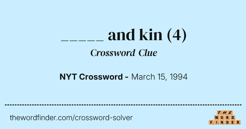 _____ and kin crossword clue image