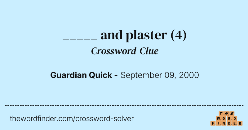 _____ and plaster crossword clue image