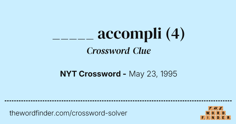 _____ accompli crossword clue image
