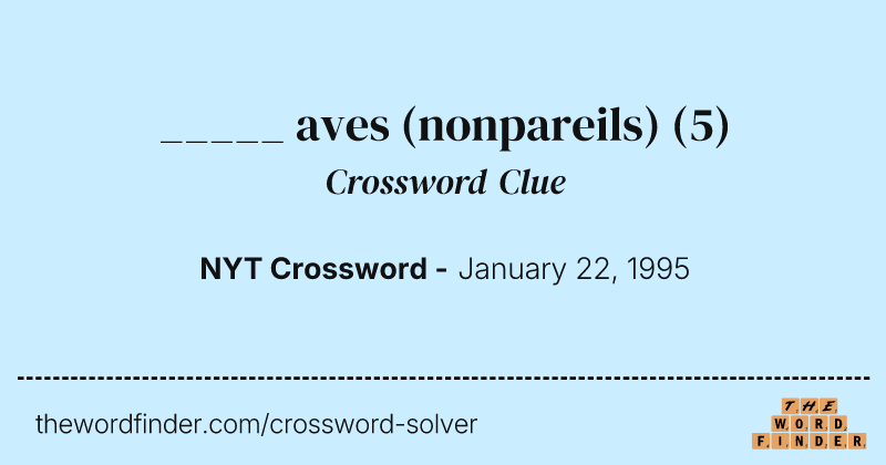 _____ aves (nonpareils) crossword clue image