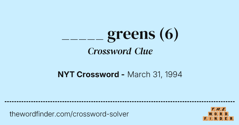 _____ greens crossword clue image